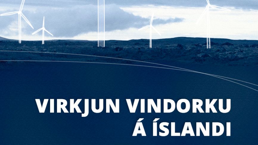 Vindmyllur og vindorkuver, leiðbeiningar Landverndar um virkjun vindorku á Íslandi